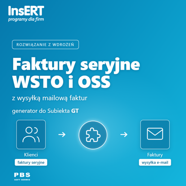 Subiekt GT – Faktury seryjne 2021 WSTO i WSTO OSS