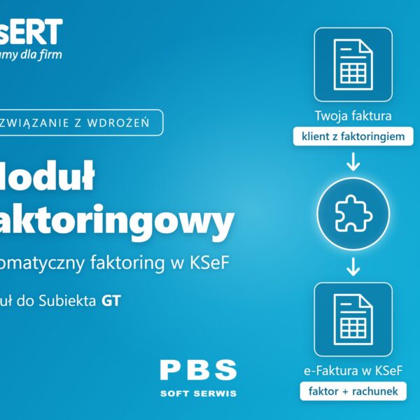 Moduł Faktoringowy KSEF dla Subiekt GT